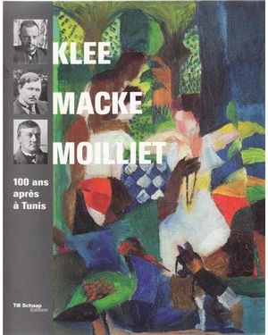 Klee, Macke, Moilliet