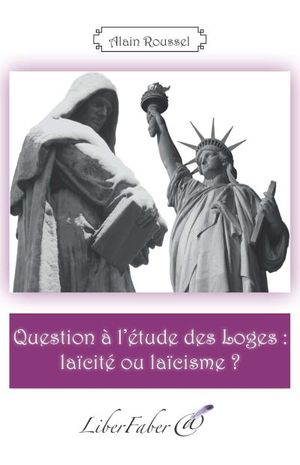 Question à l'étude des Loges, laïcité ou laïcisme ?