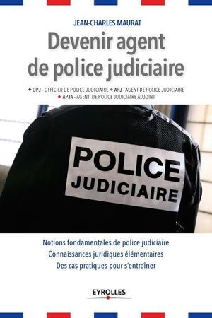 Devenir agent de police judiciaire