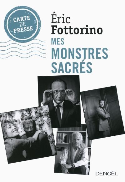 Mes Monstres Sacres Eric Fottorino Senscritique