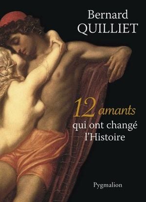 12 amants qui ont changé l'histoire