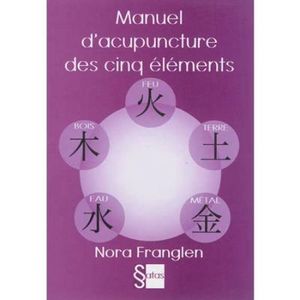 Manuel d'acupuncture des cinq éléments