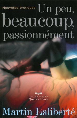 Un peu, beaucoup, passionnément