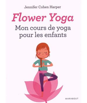 Flower yoga : Mon cours de yoga pour les enfants