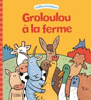 Groloulou à la ferme