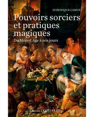 Pouvoirs sorciers et pratiques magiques