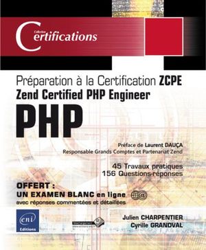 PHP : Préparation à la certification Zend Certified PHP Engineer (ZCPE)