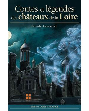 Contes et légendes des châteaux de la Loire
