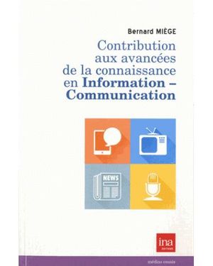 Contribution aux avancées de la connaissance en information-communication