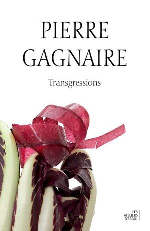 Pierre Gagnaire: Transgressions dialogue avec Catherine Floh