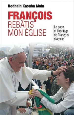 François, rebâtis mon Église