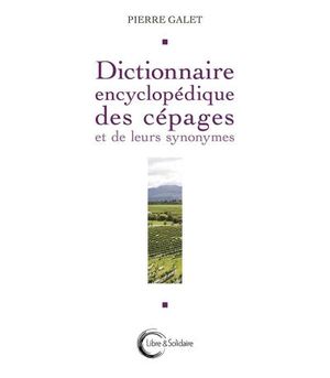 Dictionnaire encyclopédique des cépages et de leurs synonymes