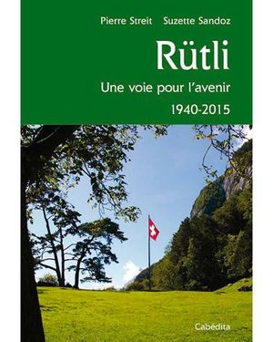 Rütli : Une voie pour l'avenir (1940-2015)