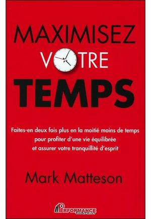 Maximisez votre temps