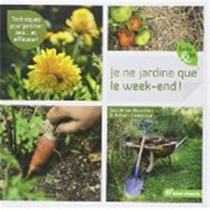 Je ne jardine que le week-end