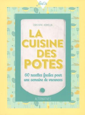 La cuisine des potes