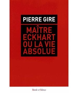 Maître Eckart ou la vie absolue