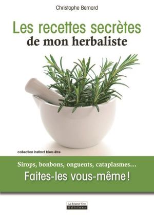 Les recettes secrètes de mon herbaliste