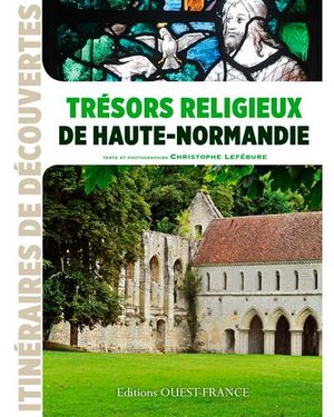 Trésors religieux de Haute-Normandie