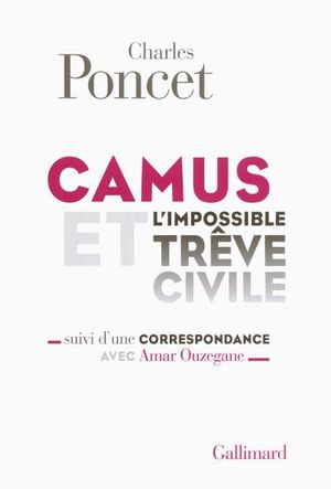 Camus et l'impossible trêve civile