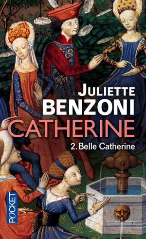 Belle Catherine - Catherine, tome 2