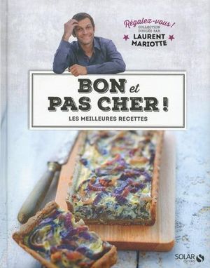 Bon et pas cher ! a table avec laurent mariotte