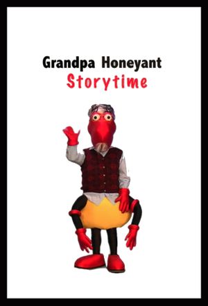 Grandpa Honeyant Storytime