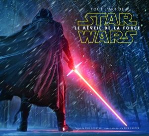 Tout l'art de Star Wars : Le Réveil de la Force