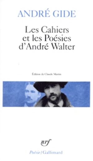 Les Cahiers et les Poésies d'André Walter