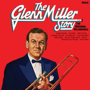 The Glenn Miller Story – Vol. 1 The Original Recordings