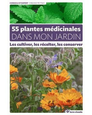 55 plantes médicinales dans mon jardin