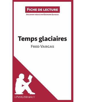 Temps glaciaires de Fred Vargas