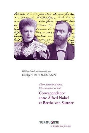 Correspondance entre Alfred Nobel et Bertha Von Suttner