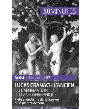 Lucas Cranach l'ancien ou l'affirmation du génie germanique