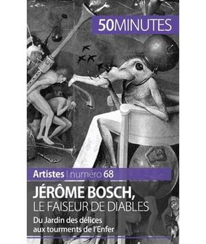 Jérôme Bosch, le faiseur de diables