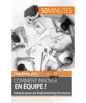 Comment innover en équipe ?