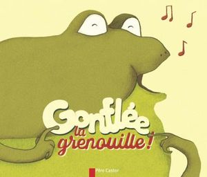 Gonflée, la grenouille