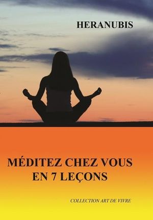 Méditez chez vous en 7 leçons