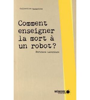 Comment enseigner la mort à un robot?