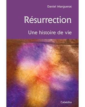 Résurrection : Une histoire de vie