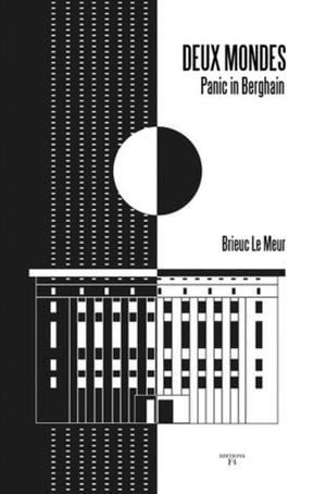 Deux mondes : Panic in Berghain