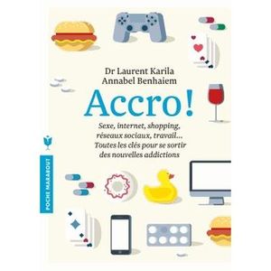 Accro-jeux, réseaux sociaux, bouffe, sexe, travail