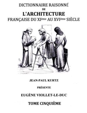 Dictionnaire raisonné de l'architecture française du XIème au XIVème siècle
