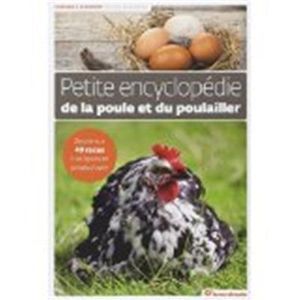 Petite encyclopédie de la poule et du poulailler