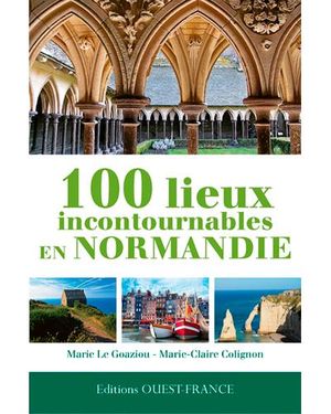 100 lieux à voir en Normandie