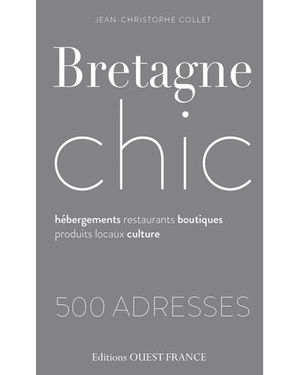 Bretagne chic 600 adresses