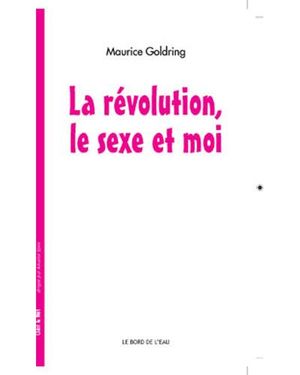 La révolution, le sexe et moi