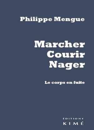 Marcher, courir, nager