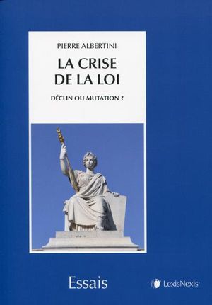 La crise de la loi : Déclin ou mutation ?