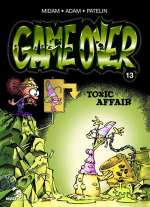 Toxic Affair - Game Over, tome 13